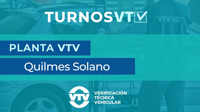 Turno VTV en Quilmes Solano